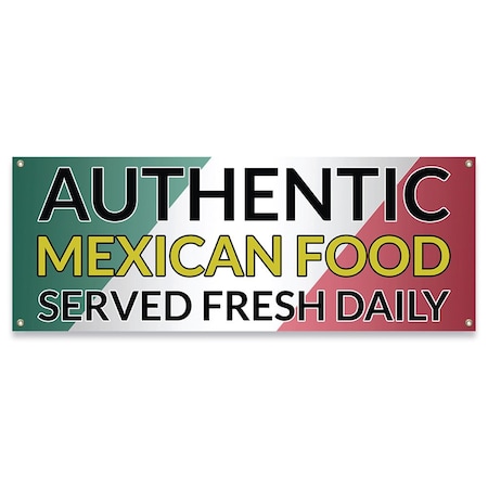 Signmission Authentic Mexican Food Served Fresh Daily Banner Concession Stand Food Truck Single Sided B-30010